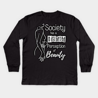 Body Positivity - Society has a Distorted Perception of Beauty Kids Long Sleeve T-Shirt